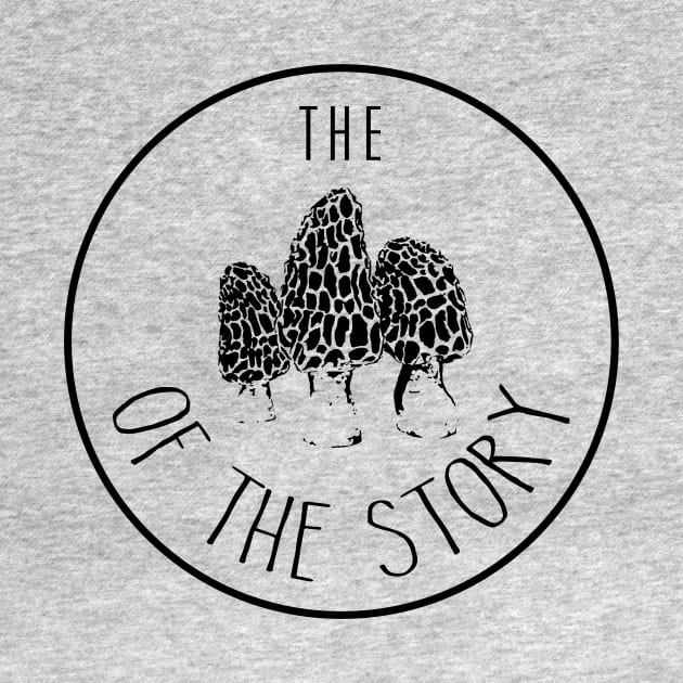 The Morel of the Story by lunabelleapparel